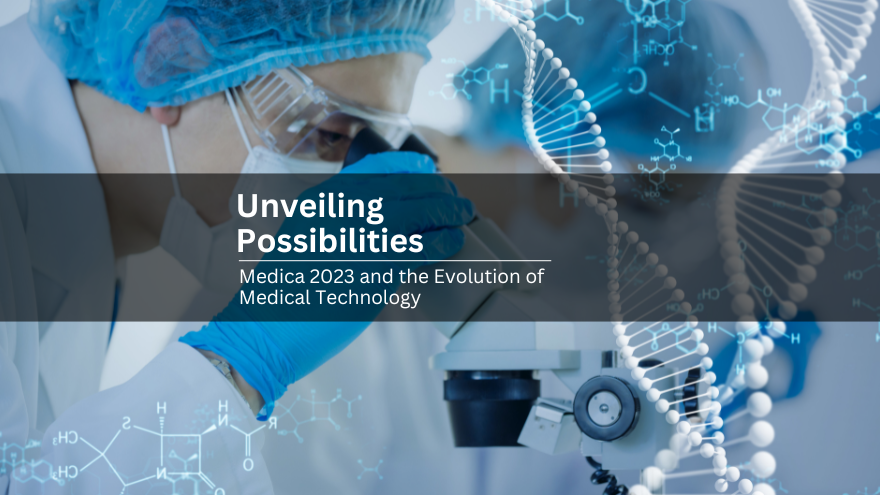 Discovering Tomorrow's Healthcare Today: Medica 2023 Showcases Cutting-Edge Advancements